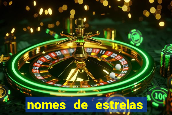 nomes de estrelas mais bonitos