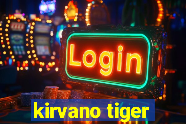 kirvano tiger