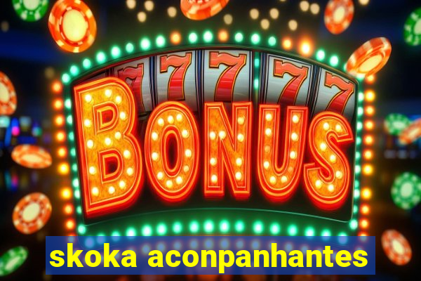 skoka aconpanhantes