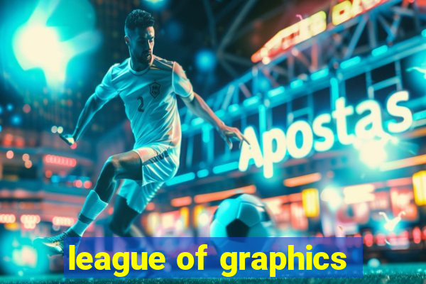 league of graphics