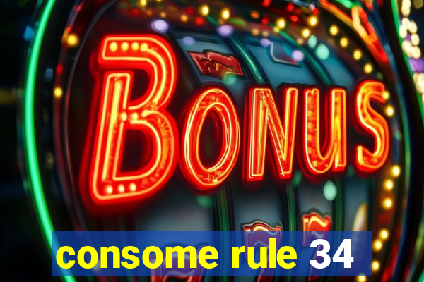 consome rule 34