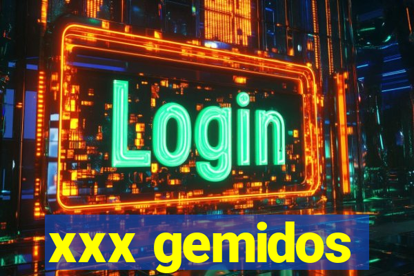 xxx gemidos