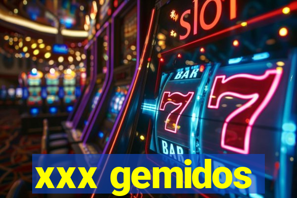 xxx gemidos