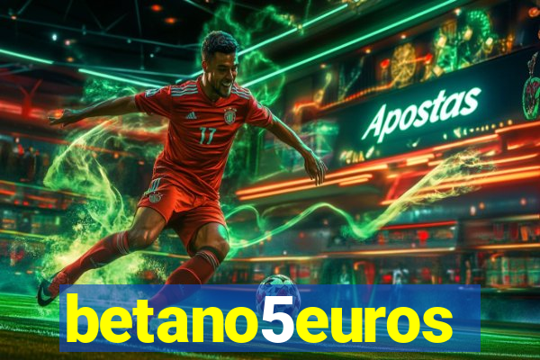 betano5euros