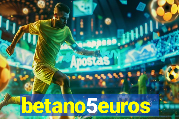 betano5euros