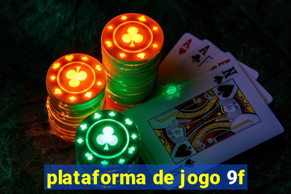 plataforma de jogo 9f