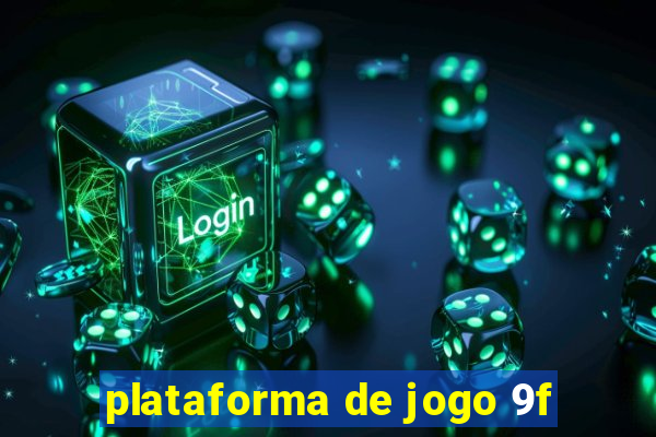 plataforma de jogo 9f