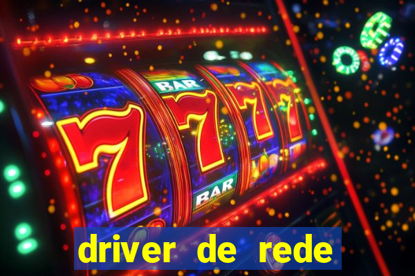 driver de rede windows 7 32 bits