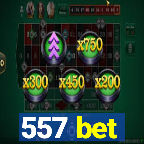 557 bet
