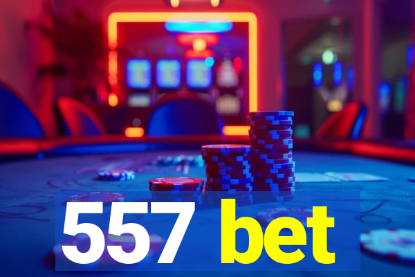 557 bet