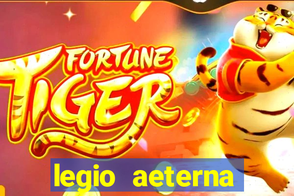 legio aeterna victrix letra