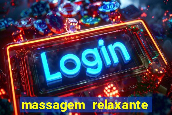 massagem relaxante em betim