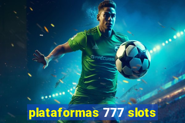 plataformas 777 slots
