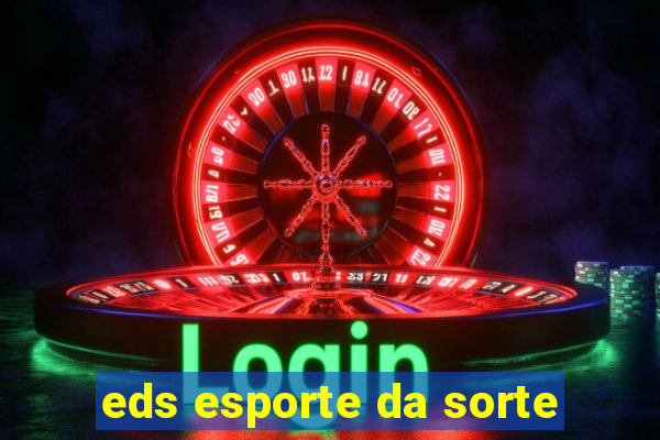 eds esporte da sorte
