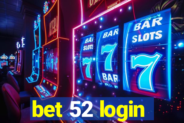 bet 52 login