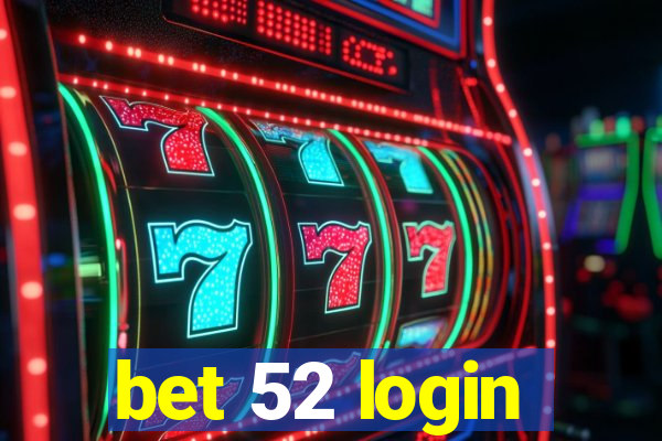 bet 52 login