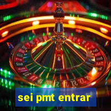 sei pmt entrar