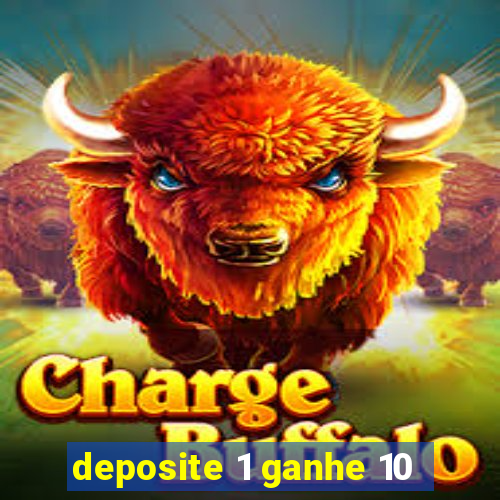 deposite 1 ganhe 10