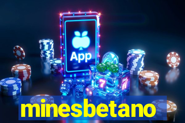 minesbetano