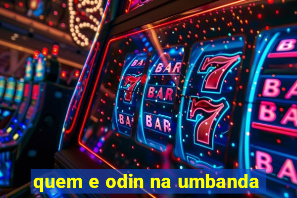 quem e odin na umbanda