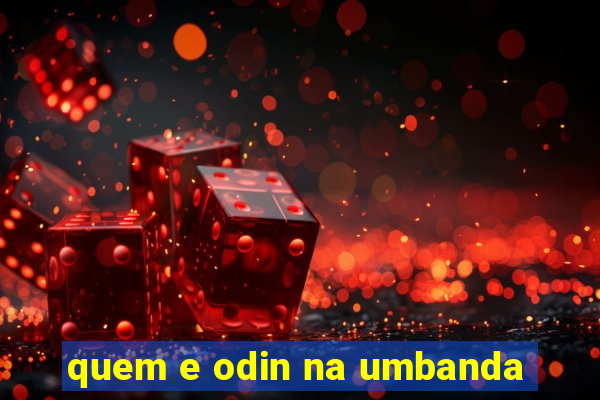 quem e odin na umbanda