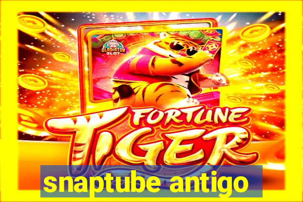 snaptube antigo