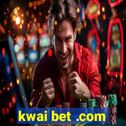 kwai bet .com