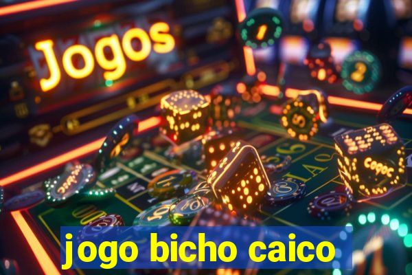 jogo bicho caico
