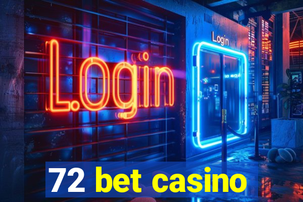 72 bet casino