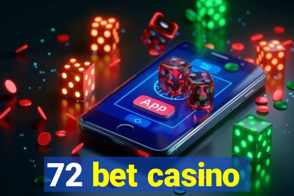 72 bet casino