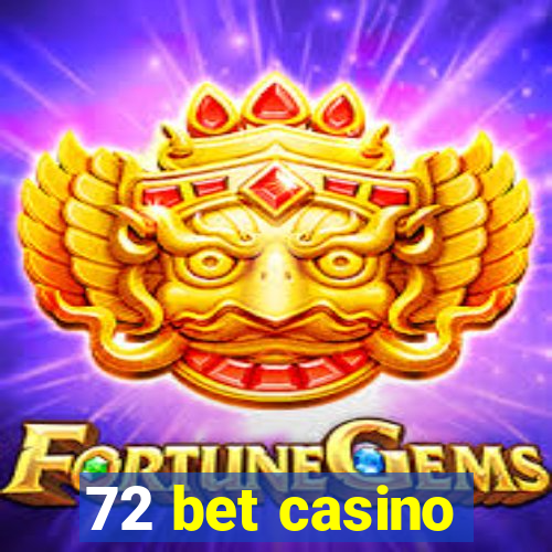 72 bet casino