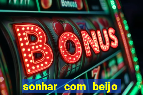 sonhar com beijo na boca jogo do bicho
