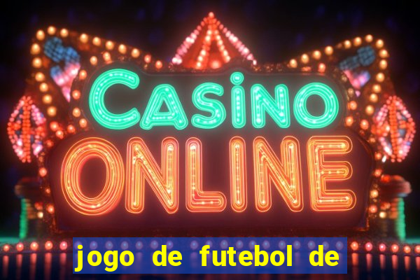 jogo de futebol de montar seu time
