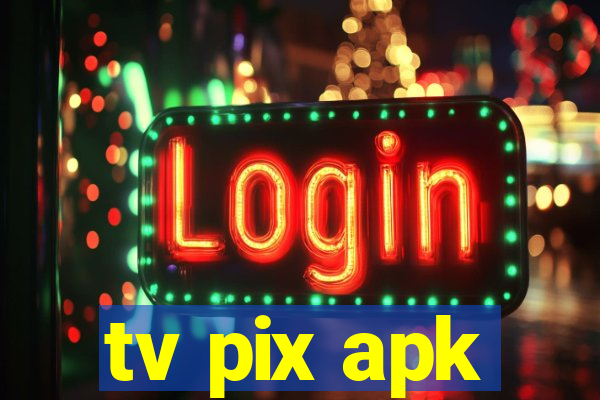 tv pix apk