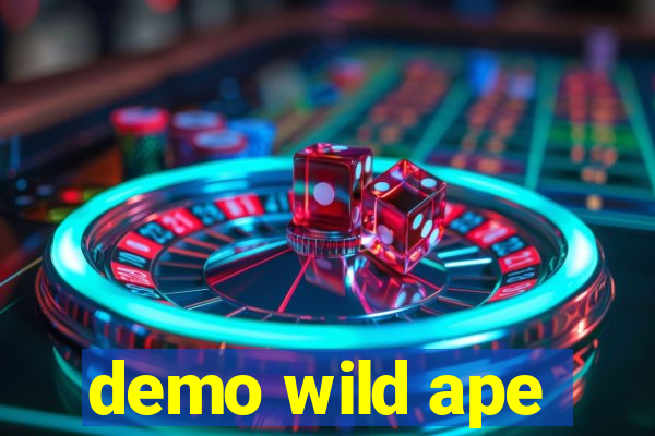 demo wild ape