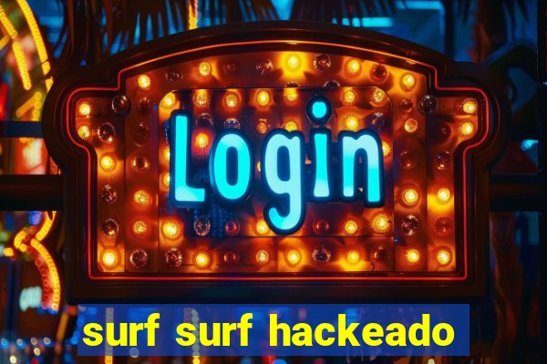 surf surf hackeado