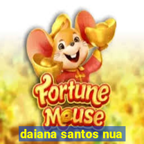daiana santos nua