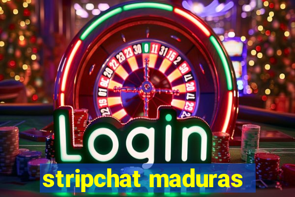 stripchat maduras