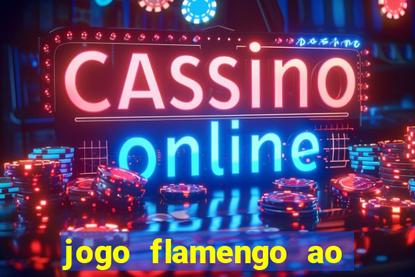jogo flamengo ao vivo multicanais