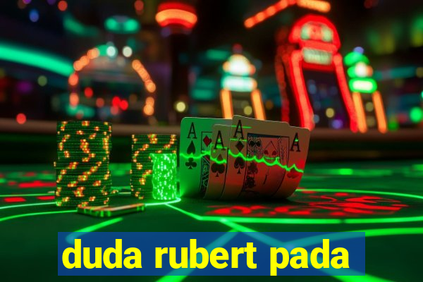 duda rubert pada