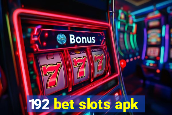 192 bet slots apk