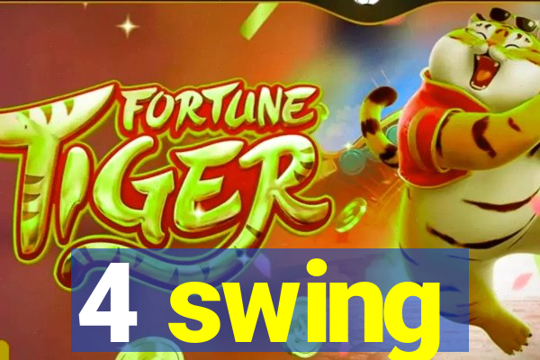 4 swing
