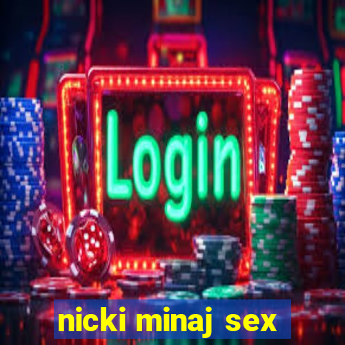 nicki minaj sex