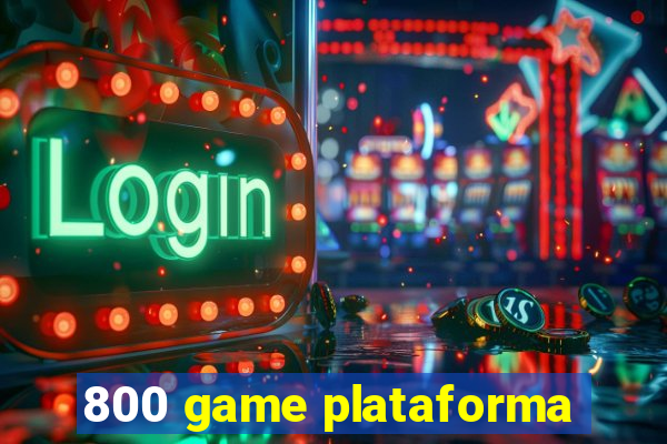800 game plataforma