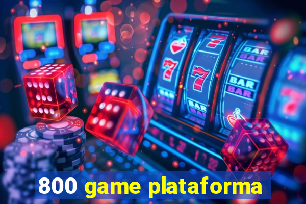800 game plataforma