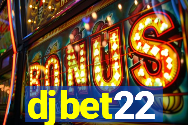 djbet22
