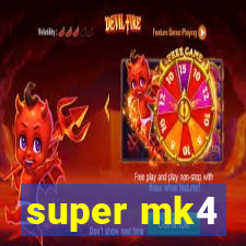 super mk4