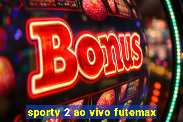 sportv 2 ao vivo futemax