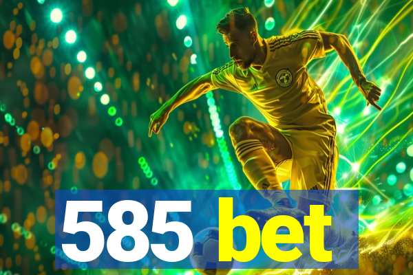 585 bet