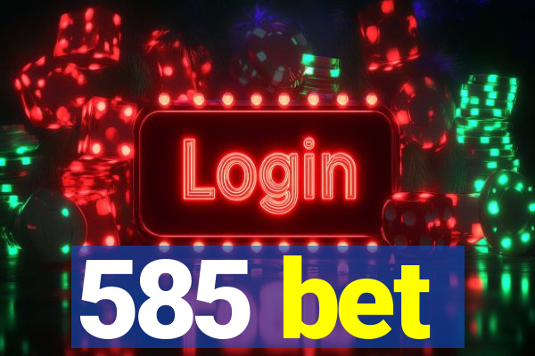 585 bet